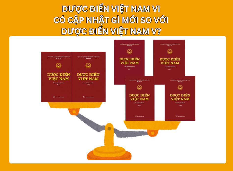Dược điển Việt Nam VI có nhiều cập nhật mới so với phiên bản Dược điển V