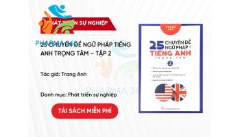 PDF 25 Chuyên Đề Ngữ Pháp Tiếng Anh Trọng Tâm – Tập 2