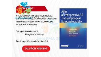 Atlas siêu âm tim qua thực quản 3 chiều chu phẫu, ấn bản 2023 