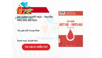 PDF Bài giảng Huyết học - Truyền máu sau đại học - Đỗ Trung Phấn