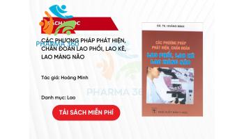 PDF Các phương pháp phát hiện, chẩn đoán Lao phổi, Lao kê, Lao màng não - Hoàng Minh