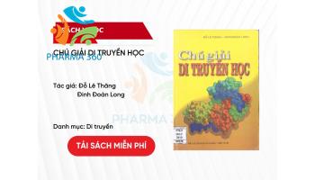 PDF Chú Giải Di Truyền Học - Đỗ Lê Thăng và Đinh Đoàn Long