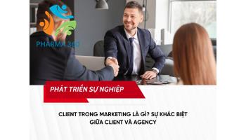 Client trong marketing là gì? Sự khác biệt giữa Client và Agency