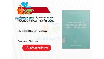 PDF Diễn Biến Sinh Lý, Sinh Hóa Và Hóa Học Khi Cơ Thể Vận Động - BS Nguyễn Hạc Thúy