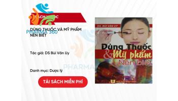 PDF Dùng thuốc và mỹ phẩm nên biết - DS Bùi Văn Uy