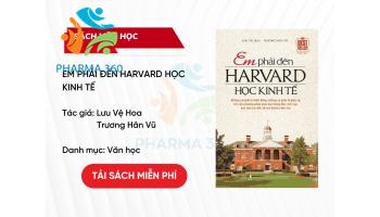 PDF Em Phải Đến Harvard Học Kinh Tế - Lưu Vệ Hoa, Trương Hân Vũ