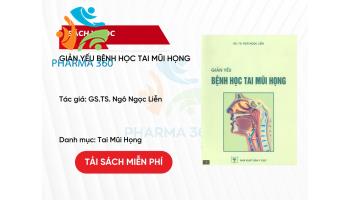 PDF Giản Yếu Bệnh Học Tai Mũi Họng - GS.TS. Ngô Ngọc Liễn