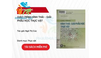 PDF Giáo trình Hình thái - Giải phẫu học Thực vật - Ngô Thị Cúc