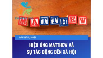 HIỆU ỨNG MATTHEW VÀ SỰ TÁC ĐỘNG ĐẾN XÃ HỘI