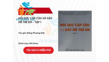 PDF Hồi Sức Cấp Cứu và Gây Mê Trẻ Em - Tập 1 - Đặng Phương Kiệt