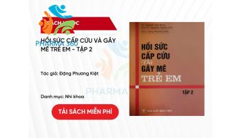 PDF Hồi Sức Cấp Cứu và Gây Mê Trẻ Em - Tập 2 - Đặng Phương Kiệt