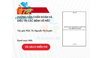 PDF Hướng Dẫn Chẩn Đoán Và Điều Trị Các Bệnh Về Mắt - PGS. TS. Nguyễn Thị Xuyên
