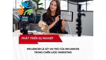 Influencer là gì? Vai trò của Influencer trong chiến lược marketing