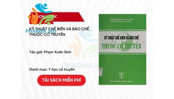 PDF Kỹ thuật chế biến và bào chế thuốc cổ truyền - Phạm Xuân Sinh