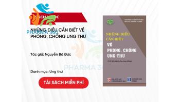 PDF Những điều cần biết về phòng, chống Ung thư - Nguyễn Bá Đức