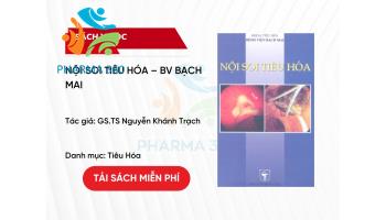 PDF Nội Soi Tiêu Hóa – BV Bạch Mai - GS.TS Nguyễn Khánh Trạch