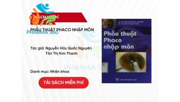 PDF Phẫu thuật Phaco nhập môn - Nguyễn Hữu Quốc Nguyên, Tôn Thị Kim Thanh