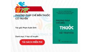 PDF Phương pháp chế biến thuốc cổ truyền - Phạm Xuân Sinh