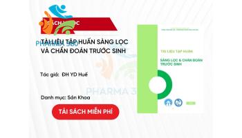 PDF Tài liệu Tập huấn Sàng lọc và Chẩn đoán trước sinh - ĐH YD Huế