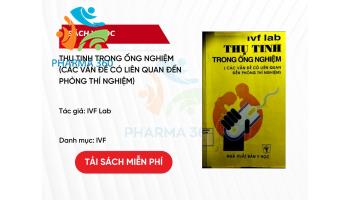 PDF Thụ tinh trong ống nghiệm (các vấn đề có liên quan đến phòng thí nghiệm) - IVF Lab