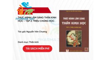 PDF Thực hành lâm sàng Thần kinh học - Tập 2: Triệu chứng học - Nguyễn Văn Chương