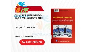 PDF Truyền máu hiện đại ứng dụng trong điều trị bệnh - Đỗ Trung Phấn