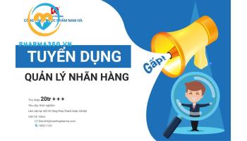 CÔNG TY CP DƯỢC NAM HÀ TUYỂN GẤP:  Nhân viên QUẢN LÝ NHÃN HÀNG